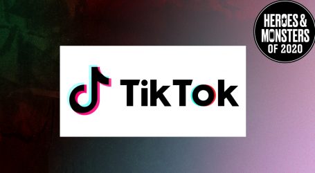 Hero and Monster of 2020: TikTok