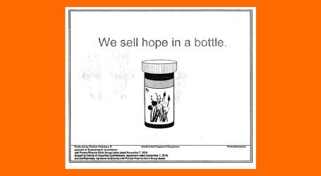 Court Documents Show How OxyContin’s Sales Team Pushed “Hope in a Bottle”