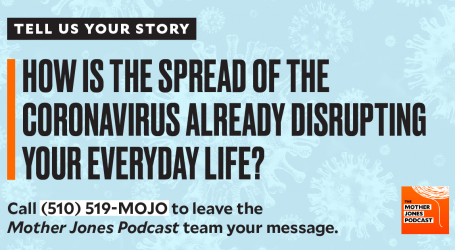 Tell Us Your Story: How Is the Spread of Coronavirus Already Disrupting Your Everyday Life?