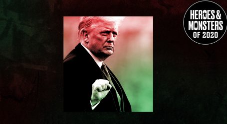 Monsters of 2020: Trump’s Fascist Fist Pump