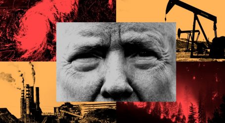 If Trump Wins in November, Life on Earth Is Likely to Get Far, Far Worse